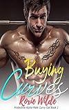 Buying Curves: Protective Alpha Male Curvy Gal Book 1