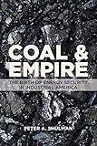 Coal and Empire: The Birth of Energy Security in Industrial America