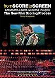 From Score to Screen: Sequencers, Scores & Second Thoughts-The New Film Scoring Process