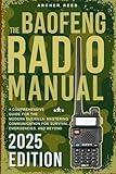 The Baofeng Radio Manual - A Comprehensive Guide for the Modern Guerrilla: Mastering Communication for Survival, Emergencies, and Beyond