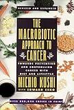 The Macrobiotic Approach to Cancer: Towards Preventing and Controlling Cancer with Diet and Lifestyle