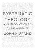 Systematic Theology: An Introduction to Christian Belief