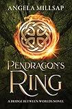 Pendragon's Ring: A Young Adult Arthurian Time Travel Fantasy (Bridge Between Worlds)