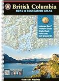 British Columbia Road & Recreation Atlas - 1st Edition, 2024 (Benchmark Road & Recreation Atlases)