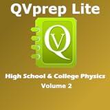 FREE QVprep Lite High School and College Physics Volume 2 : Learn Test Review Physics concepts for Grade 11 12 and college, AP advanced placement SAT Subject test exam preparation