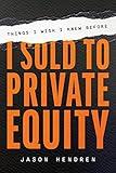 Things I Wish I Knew Before I Sold to Private Equity