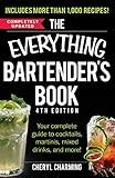 The Everything Bartender's Book: Your Complete Guide to Cocktails, Martinis, Mixed Drinks, and More! (Everything®)