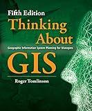 Thinking About GIS: Geographic Information System Planning for Managers, Fifth edition (Thinking About GIS, 5)