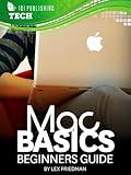 Mac Basics: Beginners Guide (Tech 101 Kindle Book Series 2)
