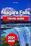 Niagara Falls Travel Guide: The Ultimate Insider's Handbook to Adventure, Culture, and Natural Wonders