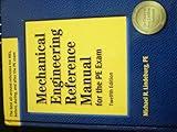 Mechanical Engineering Reference Manual for the PE Exam, 12th Edition