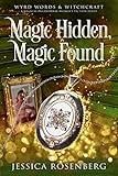 Magic Hidden, Magic Found: A Cozy Paranormal Women's Fiction Novel (Wyrd Words & Witchcraft Book 1)