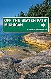 Michigan Off the Beaten Path®, 11th (Off the Beaten Path Series)