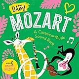 Baby Mozart: A Classical Music Sound Book (With 6 Magical Melodies) (Baby Classical Music Sound Books)