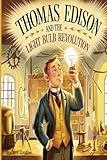 Thomas Edison And The Lighbulb Revolution (The Inventor's Club)