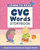 Learn to Read: CVC Words Storybook: 20 Simple Stories & Activities for Beginner Readers