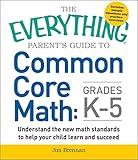 The Everything Parent's Guide to Common Core Math Grades K-5 (Everything® Series)