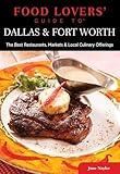 Food Lovers' Guide to® Dallas & Fort Worth: The Best Restaurants, Markets & Local Culinary Offerings (Food Lovers' Series)