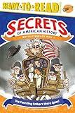 The Founding Fathers Were Spies!: Revolutionary War (Ready-to-Read Level 3) (Secrets of American History)