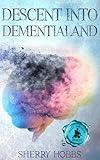 Descent into Dementialand