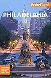 Fodor's Philadelphia: with Valley Forge, Bucks County, the Brandywine Valley, and Lancaster County (Full-color Travel Guide)