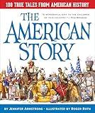 The American Story: 100 True Tales from American History