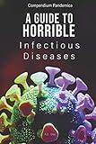 Compendium Pandemica: A Guide to Horrible Infectious Diseases