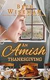 An Amish Thanksgiving (A Romance): Includes Amish Recipes & Reading Group Guide