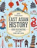 East Asian History: 1000 Fascinating Facts About China and Japan (Bringing History to Life)