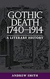 Gothic death 1740–1914: A literary history