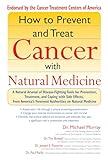 How to Prevent and Treat Cancer with Natural Medicine