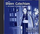 A Sheen Catechism by Archbishop Fulton J. Sheen