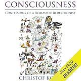 Consciousness: Confessions of a Romantic Reductionist (MIT Press)