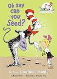 Oh Say Can You Seed? All About Flowering Plants (The Cat in the Hat's Learning Library)