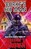 Burke's Hit Man: Bob Burke Action Thriller #9 (Bob Burke Action Adventure Novels)
