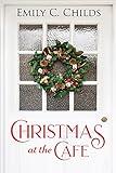 Christmas at the Café: A Holiday Romance (Silver Creek Christmas)