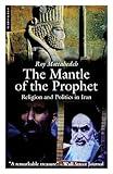 The Mantle of the Prophet: Religion and Politics in Iran