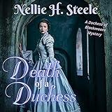 Death of a Duchess: Duchess of Blackmoore Mystery (Duchess of Blackmoore Mysteries, Book 1)