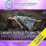 Train Your Brain to Learn Astral Projection, Safe Out-of-Body Experience with Hypnosis and Meditation