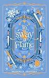 To Sway a Flame: A Standalone New Adult Romantasy