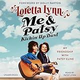 Me & Patsy Kickin' Up Dust: My Friendship with Patsy Cline