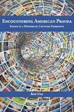 Encountering American Pravda: Essays in a Historical Counter-Narrative