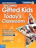 Teaching Gifted Kids in Today's Classroom: Strategies and Techniques Every Teacher Can Use (Free Spirit Professional®)