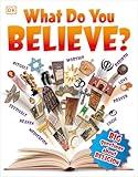 What Do You Believe?: Big Questions About Religion