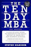 The Ten-Day MBA 5th Ed.: A Step-by-Step Guide to Mastering the Skills Taught in America's Top Business Schools