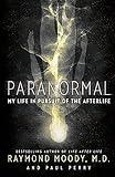 Paranormal: My Life in Pursuit of the Afterlife