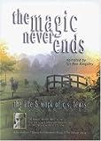 The Magic Never Ends - The Life and Work of C.S. Lewis [DVD]