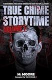 True Crime Storytime Volume 1: 12 Disturbing True Crime Stories to Keep You Up All Night