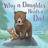 Why a Daughter Needs a Dad: Celebrate Your Father Daughter Bond this Christmas with this Special Picture Book! (Always in My Heart)