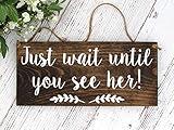 EricauBird Wait Until You See Her Rustic Wedding Wood Sign Wedding Quotes Sign Hand Painted Wood Wedding Sign Wedding Wall Art Hanging Plaque Valentine's Day Wedding Gift Dark Walnut